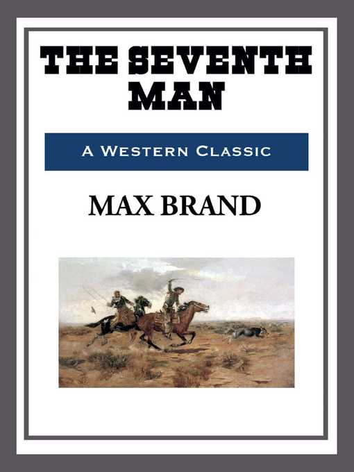 Title details for The Seventh Man by Max Brand - Available